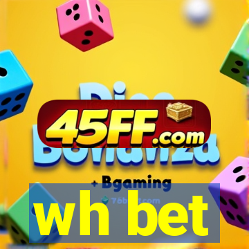 wh bet